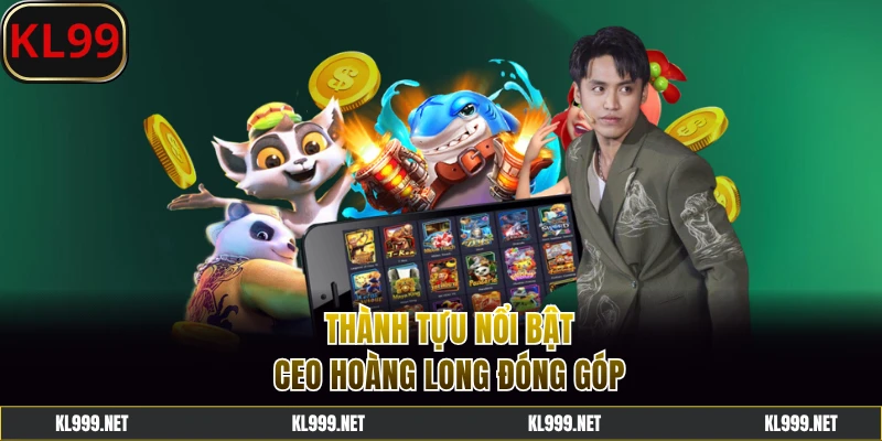 Thành tựu CEO Hoàng Long đạt được